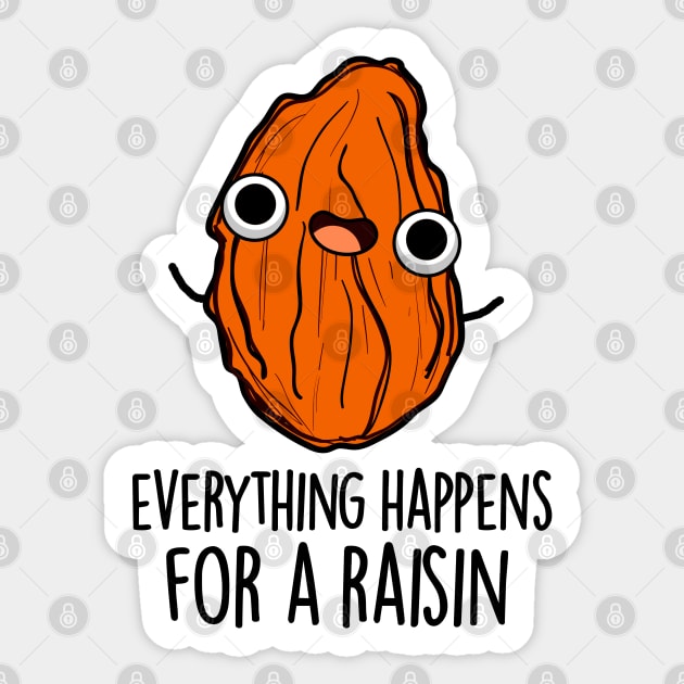 Everything Happens For A Raisin Cute Food Pun Sticker by punnybone